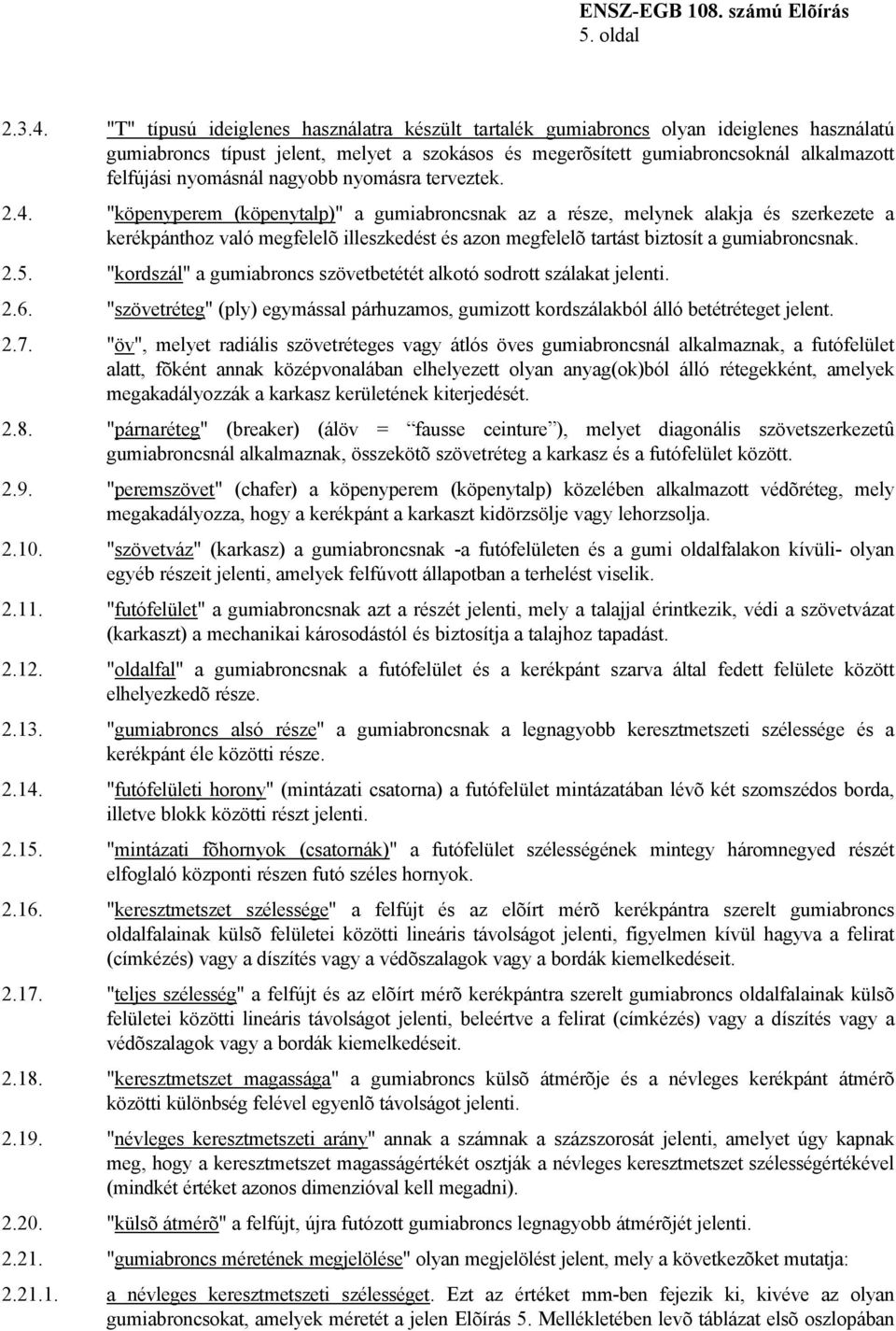 nyomásnál nagyobb nyomásra terveztek. 2.4.