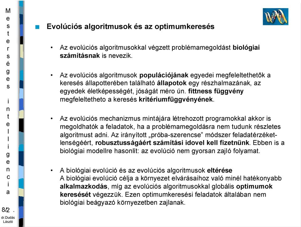 Az voúó mhzmu májá hozo pomokk kko modhók fdok, h pobmmodá m uduk z omu d. Az áyío pób-z módz fdzk, obuzuáá zámíá dov k fzük.