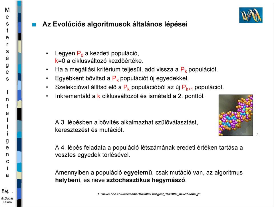 Szkóv áíd õ P k popuáóbó z új P k+1 popuáó. Ikmád k kuváozó md 2. poó. A 3.