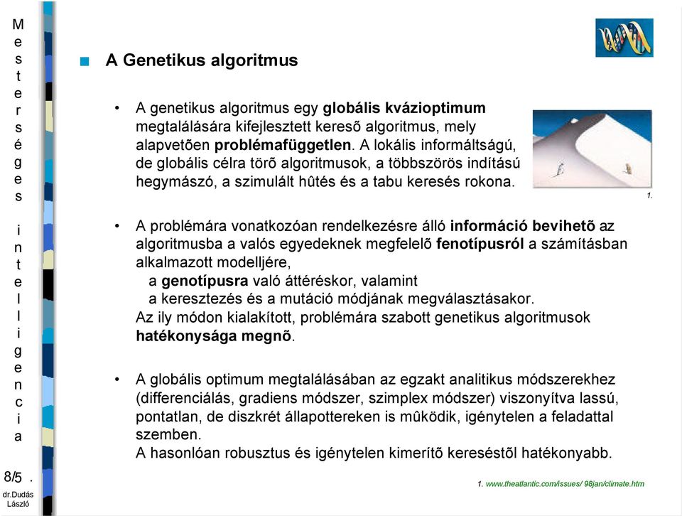 A pobmá vokozó dkz áó fomáó bvhõ z omub vó ydkk mfõ foípuó zámíáb kmzo modj, oípu vó áko, vm kzz muáó módják mvázáko.