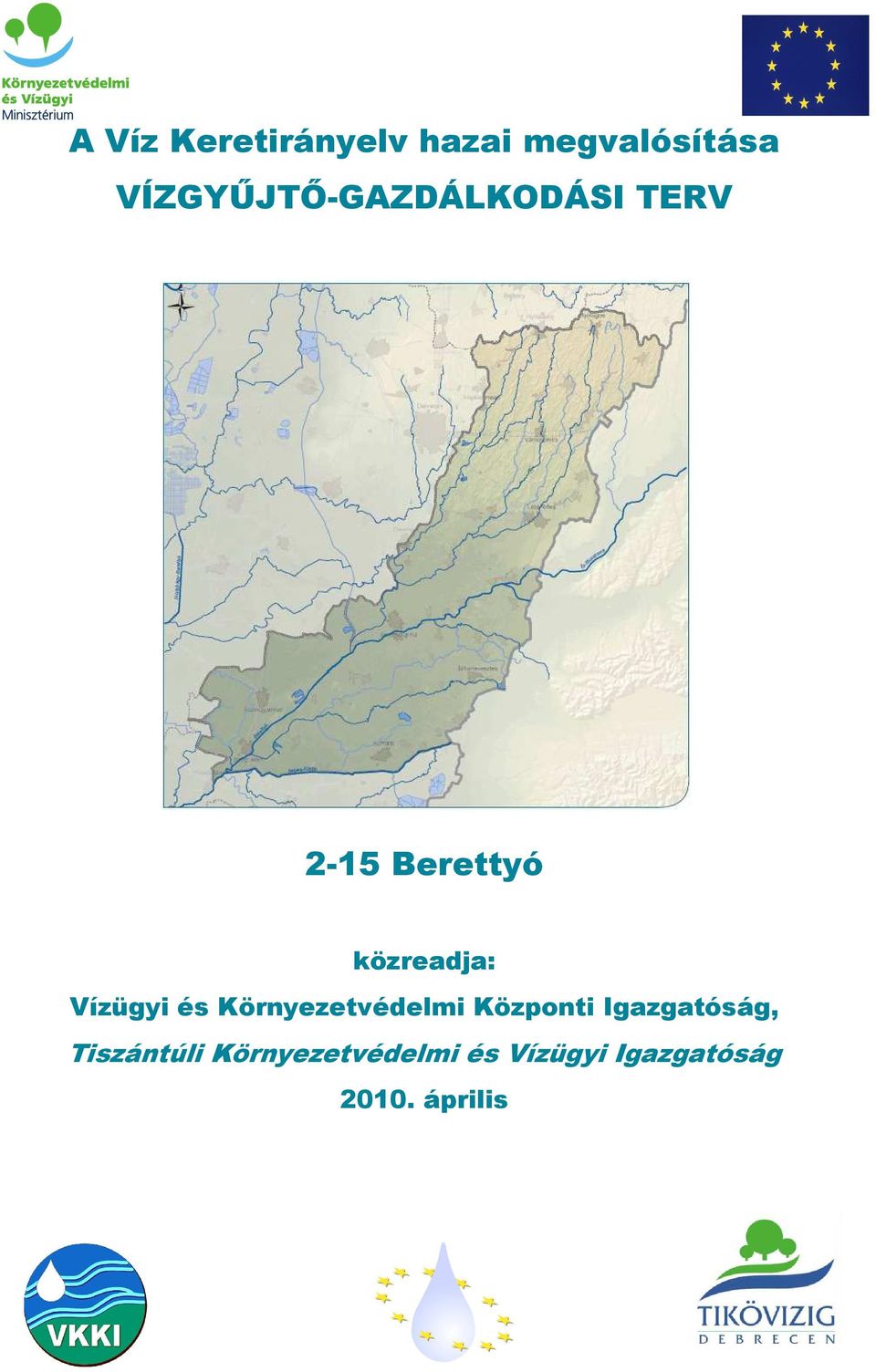 és Környezetvédelmi Központi Igazgatóság,