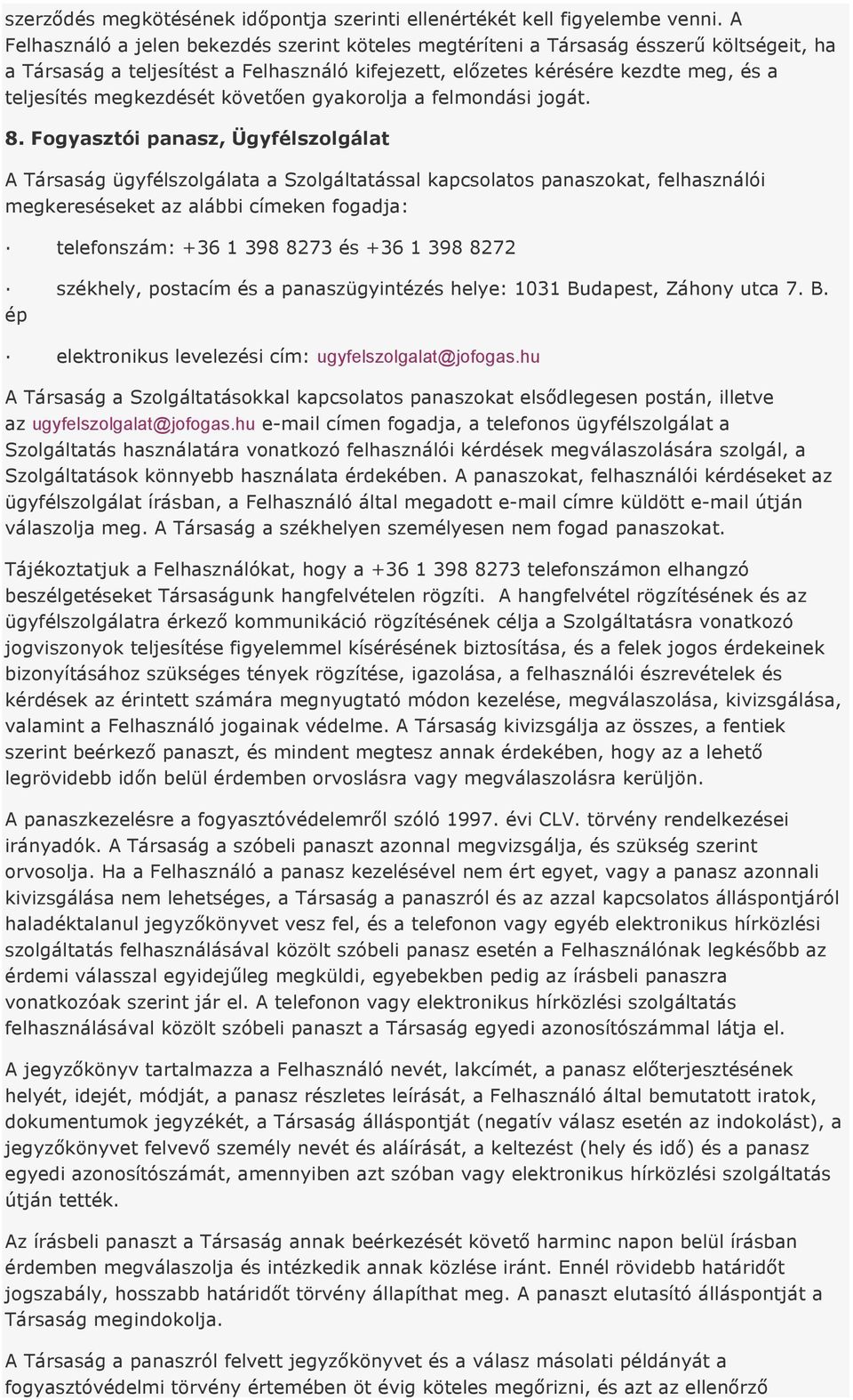 megkezdését követően gyakorolja a felmondási jogát. 8.