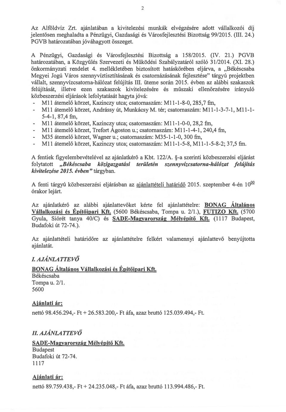 ) PGVB határozatában, a Közgyűlés Szervezeti és Működési Szabályzatáról szóló 31/2014. (XI. 28.) önkormányzati rendelet 4.