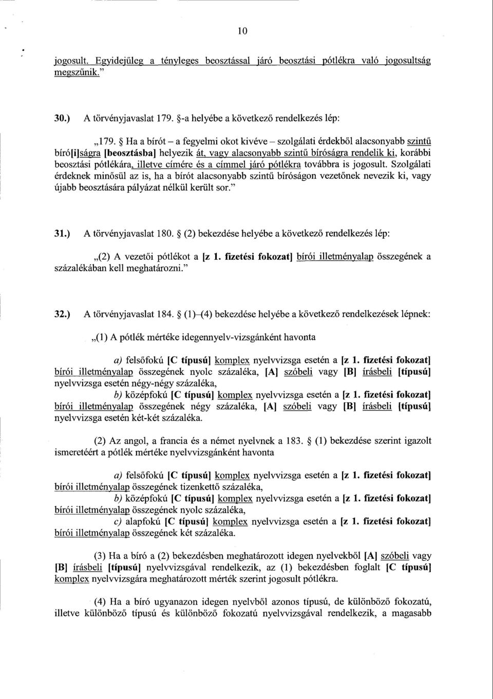 címére és a címmel járó pótlékra továbbra is jogosult.
