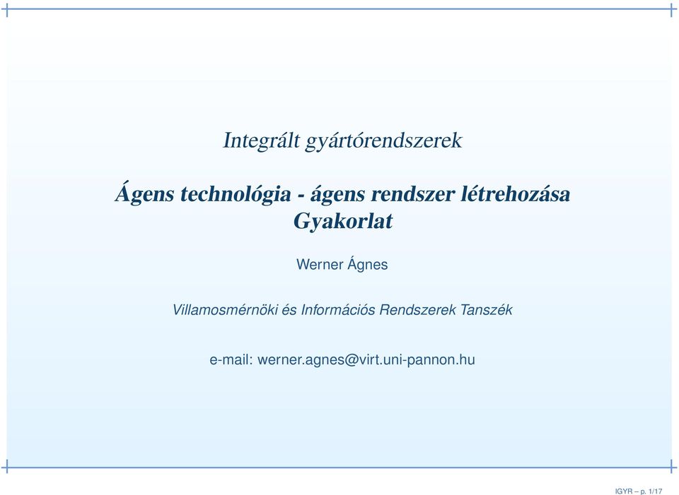 - ágens rendszer létrehozása Gyakorlat Werner