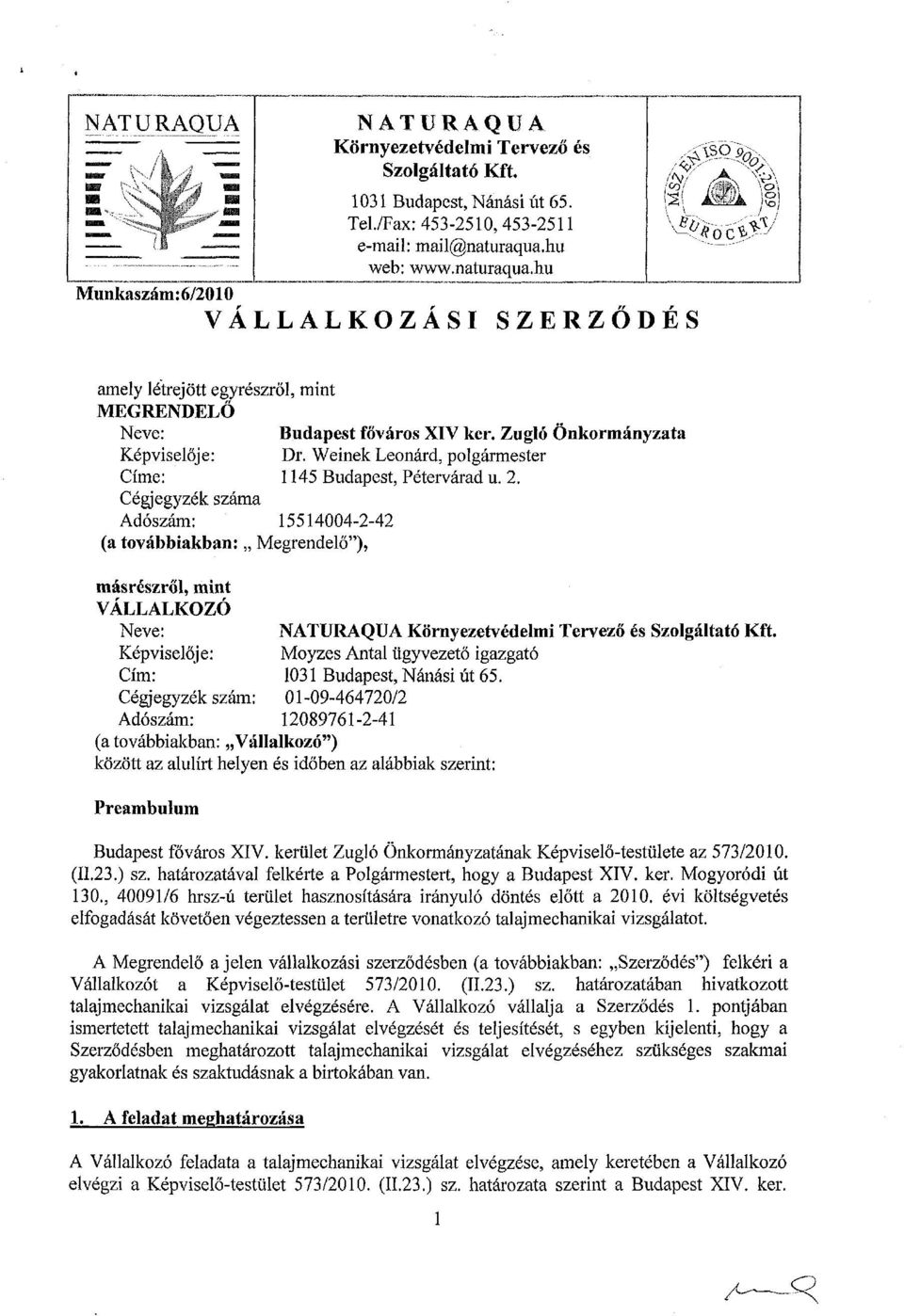 Weinek Leonárd, polgármester Címe: 1145 Budapest, Pétervárad u. 2.