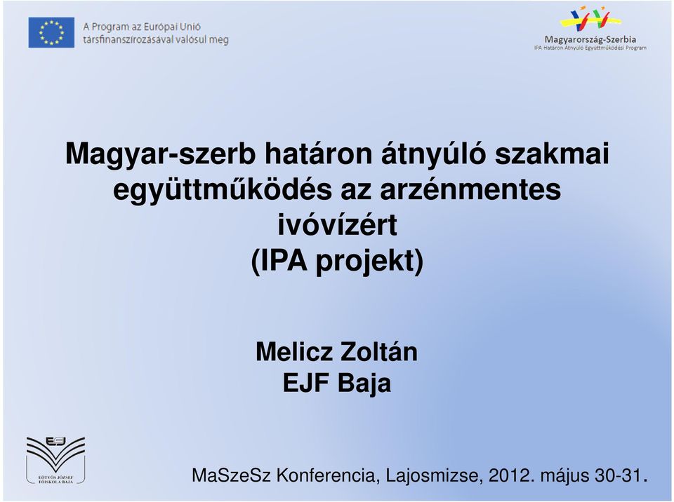 (IPA projekt) Melicz Zoltán EJF Baja