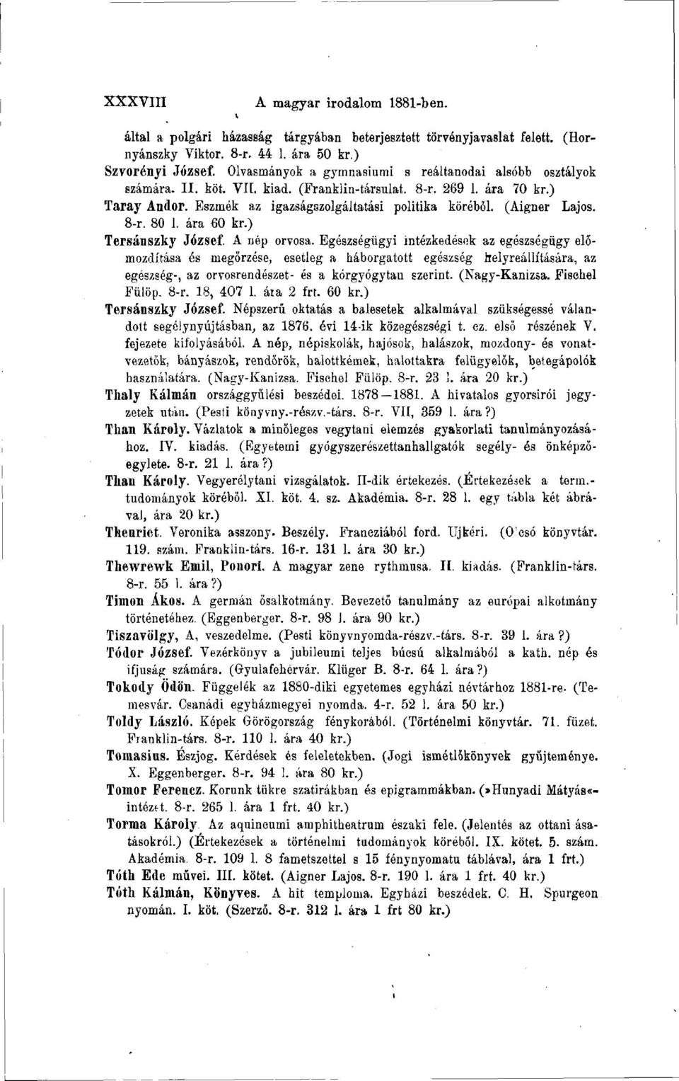 (Aigner Lajos. 8-r. 80 1. ára 60 kr.) Tersánszky József. A nép orvosa.