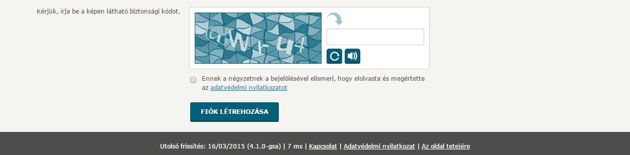 biztonsági kódot: - ügyeljen a kis- és nagybetűkre - ha nem tudja beazonosítani a karaktereket, kérjen egy másik képet erre a gombra