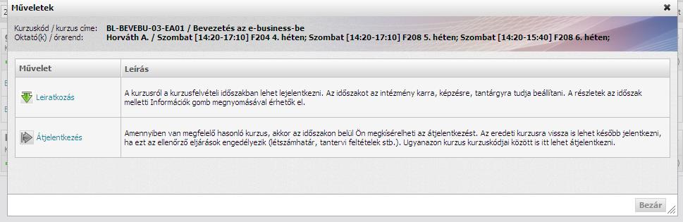 Ebben a felugró ablakban az átjelentkezésen kívül a leiratkozást is megteheti (amennyiben le szeretné adni a kurzust).