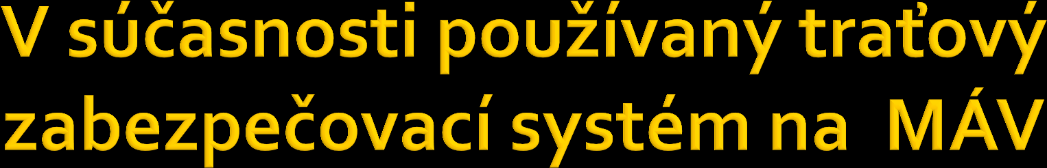 Špeciálna logika traťového zabezpečov.