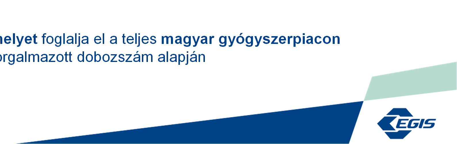 Az Egis Magyarországon számokban Az Egis az orvosok választása alapján: 1. helyen áll értékben és az értékesített dobozok számát tekintve a szív- és érrendszeri gyógyszerek piacán 2.