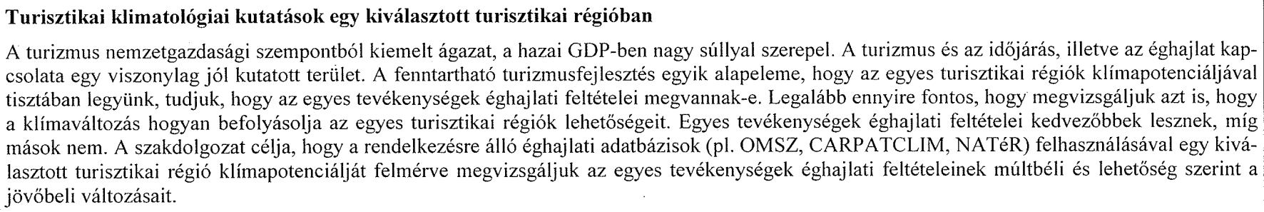 Az ónos eső kialakulásának mikrofizikai feltételei Az ónos eső kialakulásának szükséges feltétele a szilárd halmazállapotú csapadékelemek teljes megolvadása a felszín felett elhelyezkedő pozitív