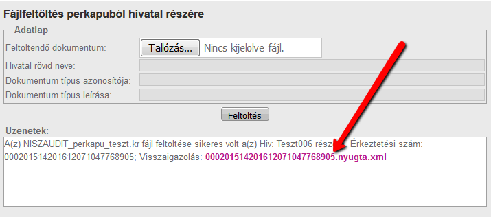 Dokumentumfeltöltés A feltöltés sikerességéről az Üzenet ablakban is tájékoztatást kap, valamint a perkapus tárhelyére is kap visszajelzést (Feladási igazolás). Figyelem!