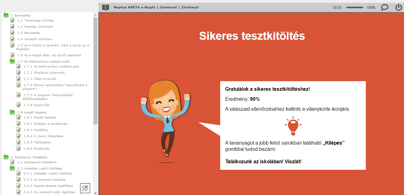 Amennyiben az Előrehaladás nem 100%, a tananyag indítása után, a bal felső sarokban látható könyv ikonnal nyissa meg a