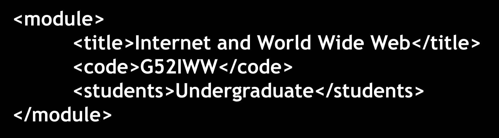 XML Felhasználó által definiálható és domain specifikus HTML: <H1>Internet and World Wide Web</H1> <UL> <LI>Code: G52IWW <LI>Students: