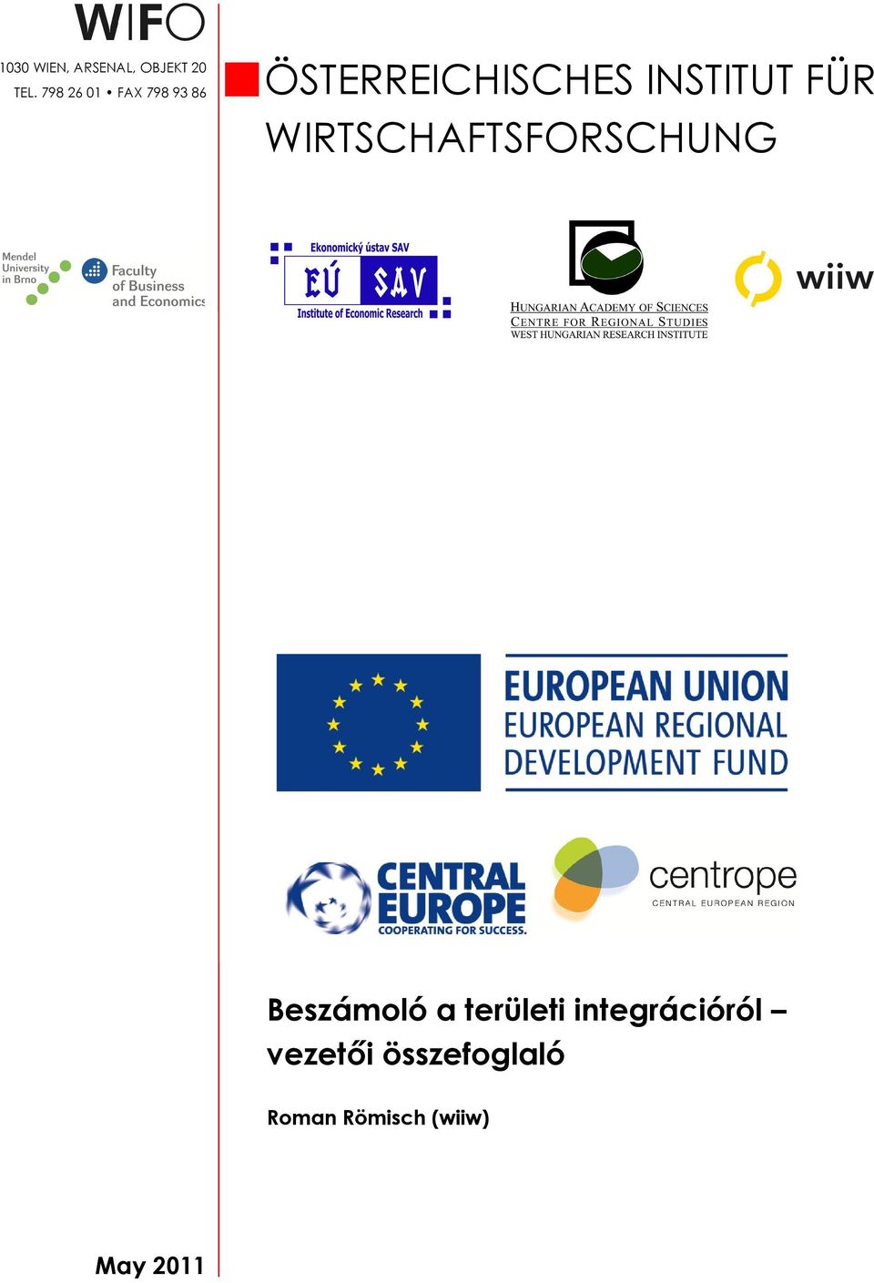 INSTITUT FÜR WIRTSCHAFTSFORSCHUNG Beszámoló a