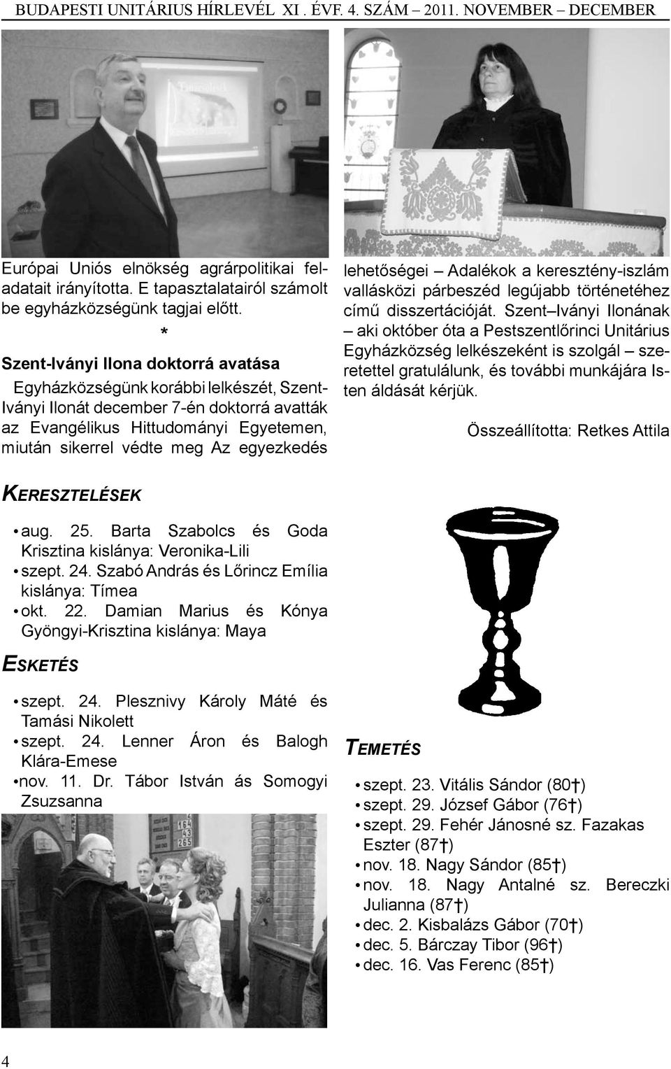 egyezkedés lehetőségei Adalékok a keresztény-iszlám vallásközi párbeszéd legújabb történetéhez című disszertációját.