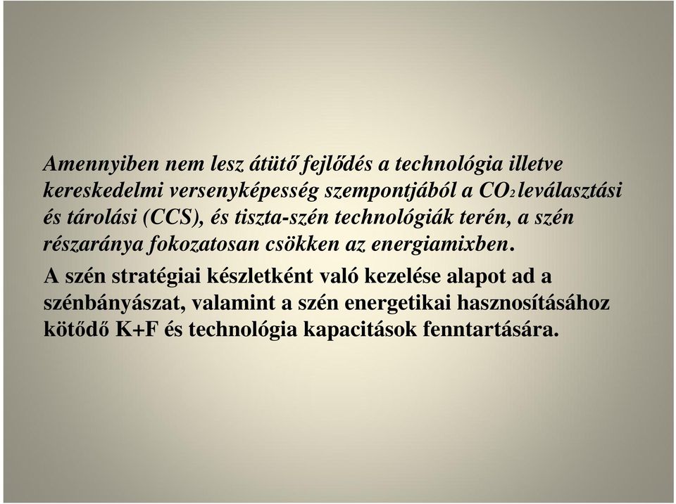részaránya fokozatosan csökken az energiamixben.