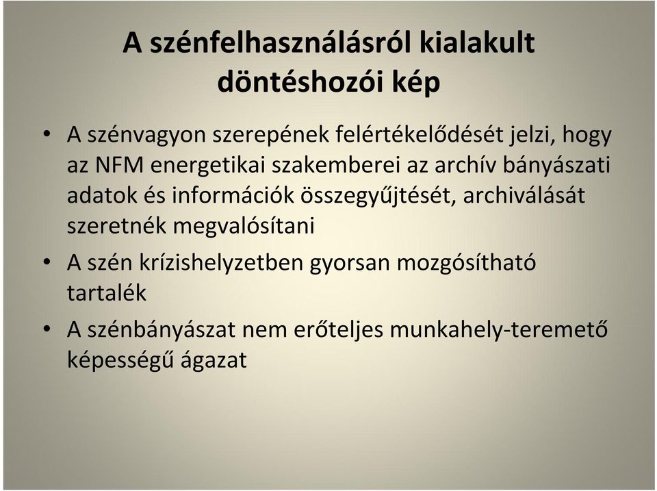 adatok és információk összegyűjtését, archiválását szeretnék megvalósítani A szén