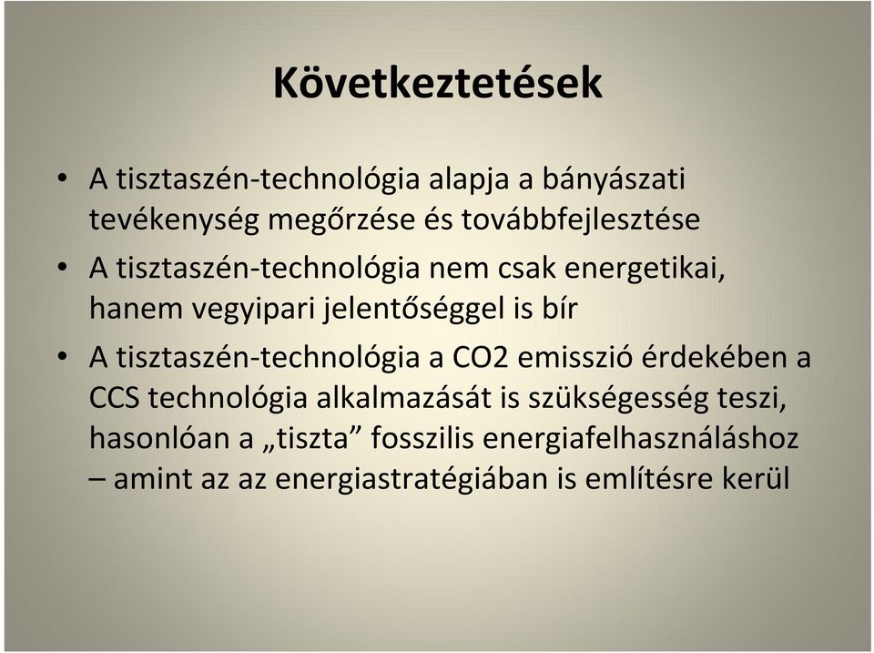bír A tisztaszén-technológia a CO2 emisszióérdekében a CCS technológia alkalmazását is