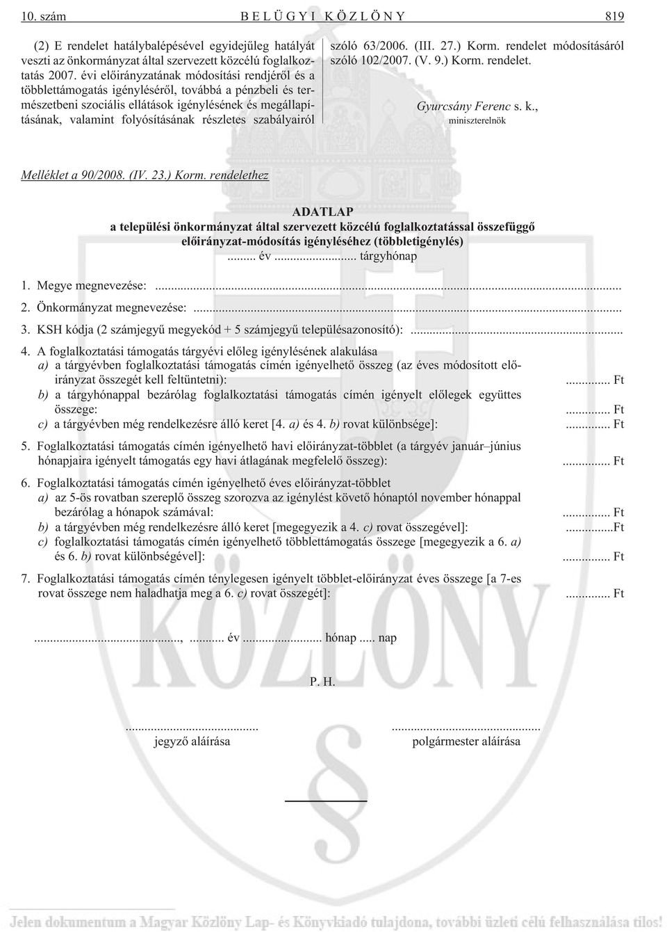 részletes szabályairól szóló 63/2006. (III. 27.) Korm.