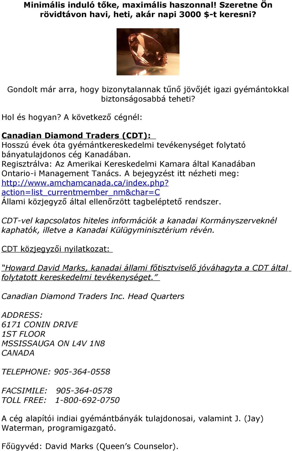 Regisztrálva: Az Amerikai Kereskedelmi Kamara által Kanadában Ontario-i Management Tanács. A bejegyzést itt nézheti meg: http://www.amchamcanada.ca/index.php?