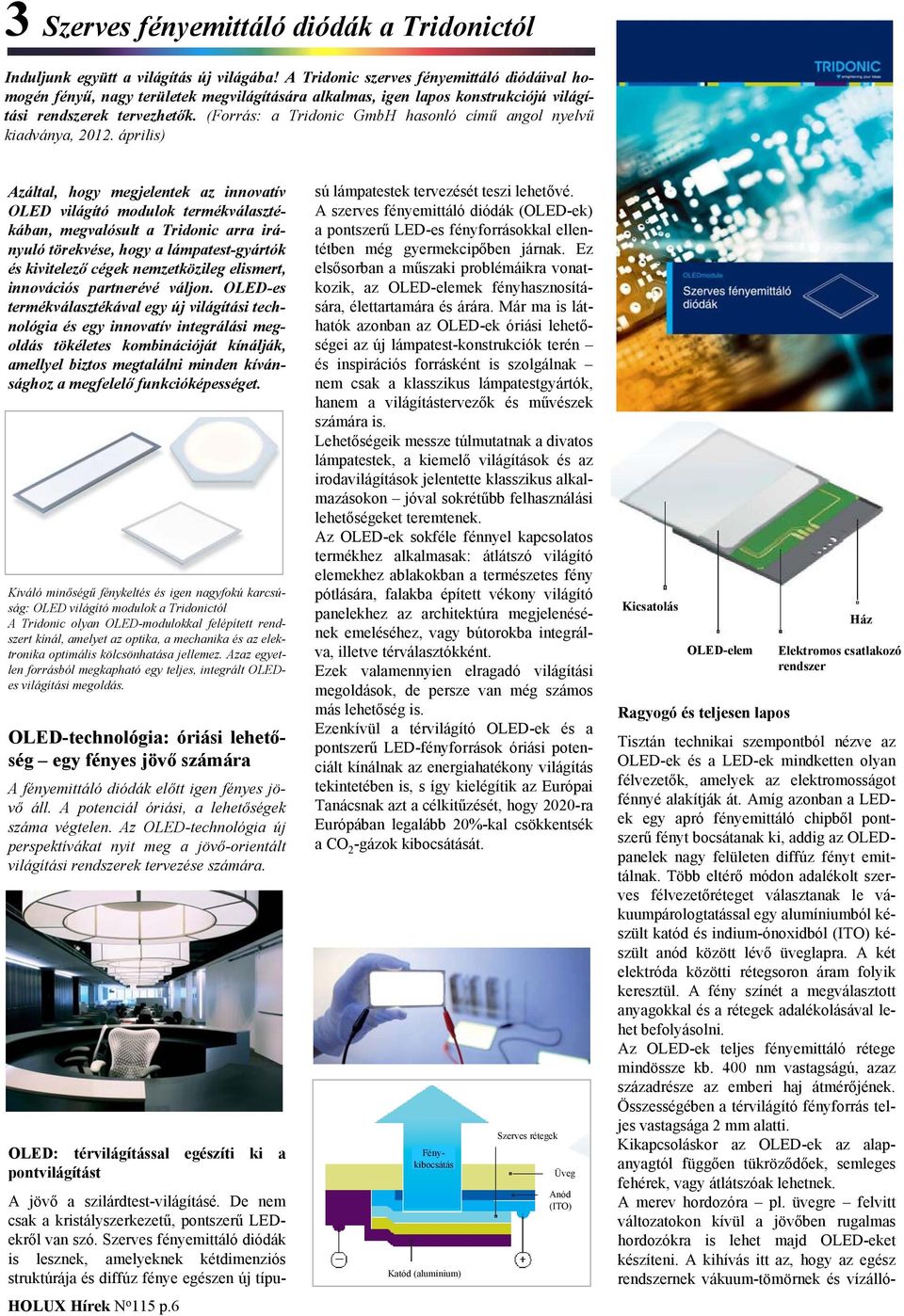 (Forrás: a Tridonic GmbH hasonló című angol nyelvű kiadványa, 2012.