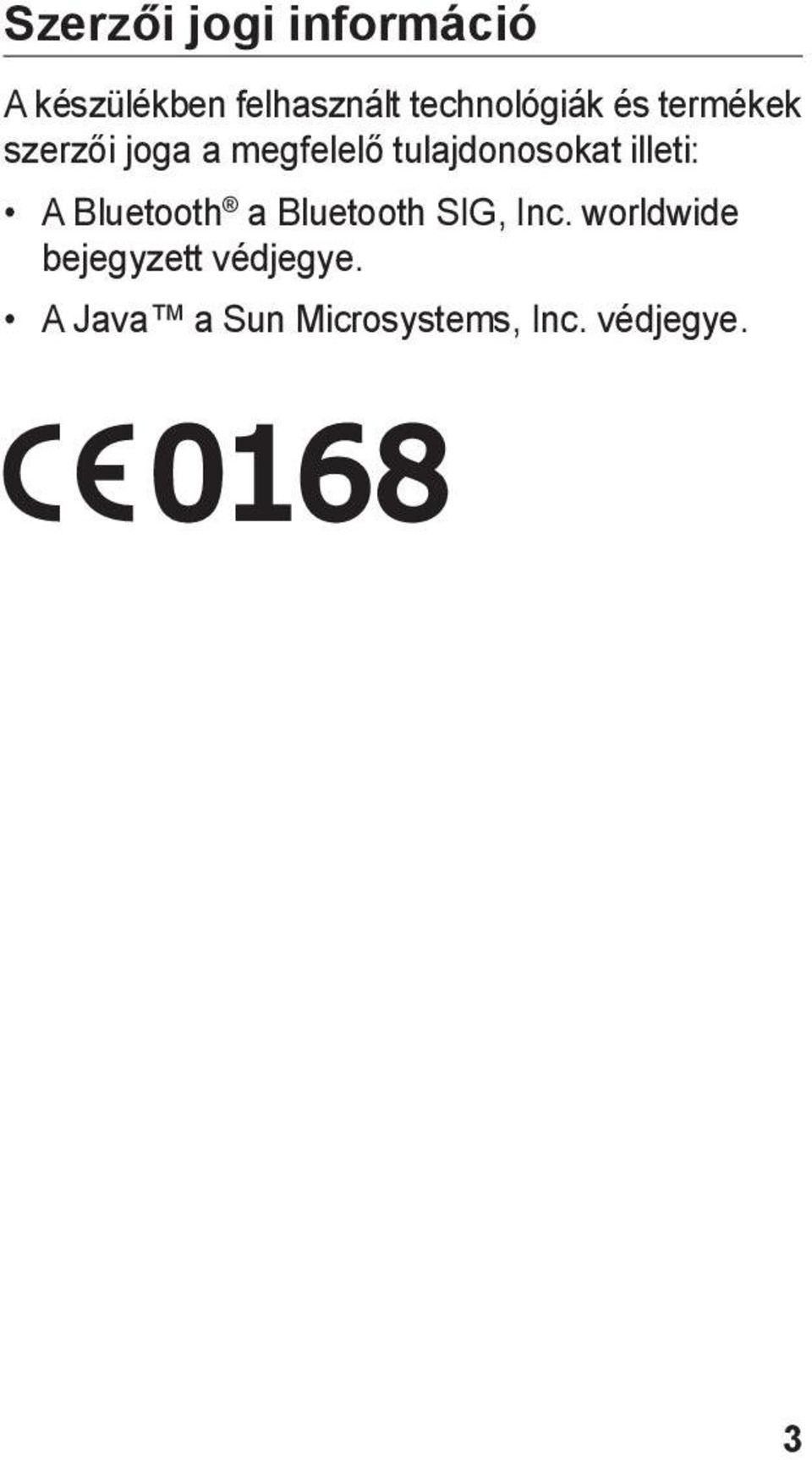 tulajdonosokat illeti: A Bluetooth a Bluetooth SIG, Inc.