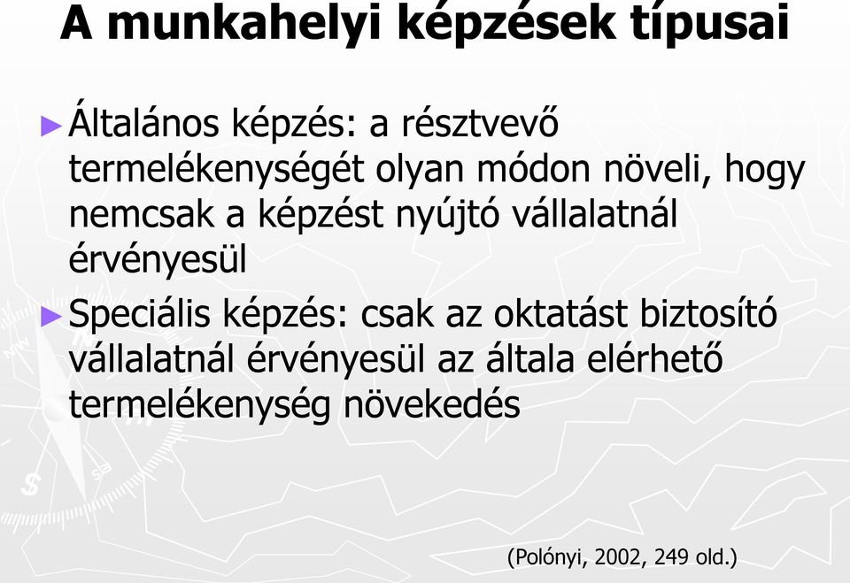 vállalatnál érvényesül Speciális képzés: csak az oktatást biztosító