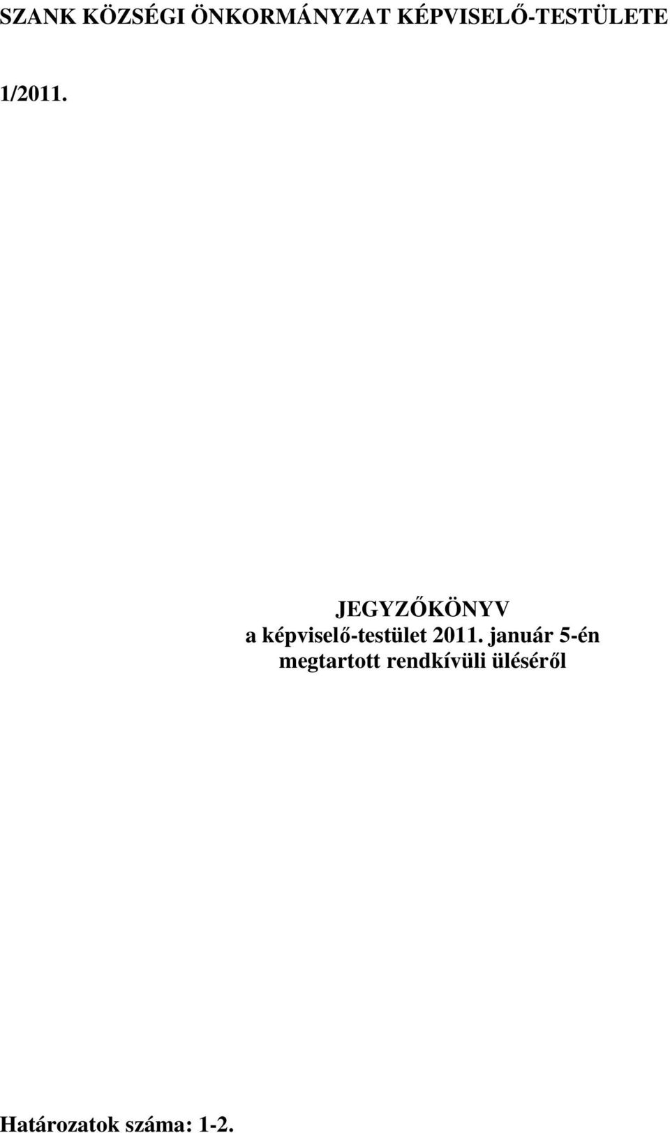 JEGYZİKÖNYV a képviselı-testület 2011.