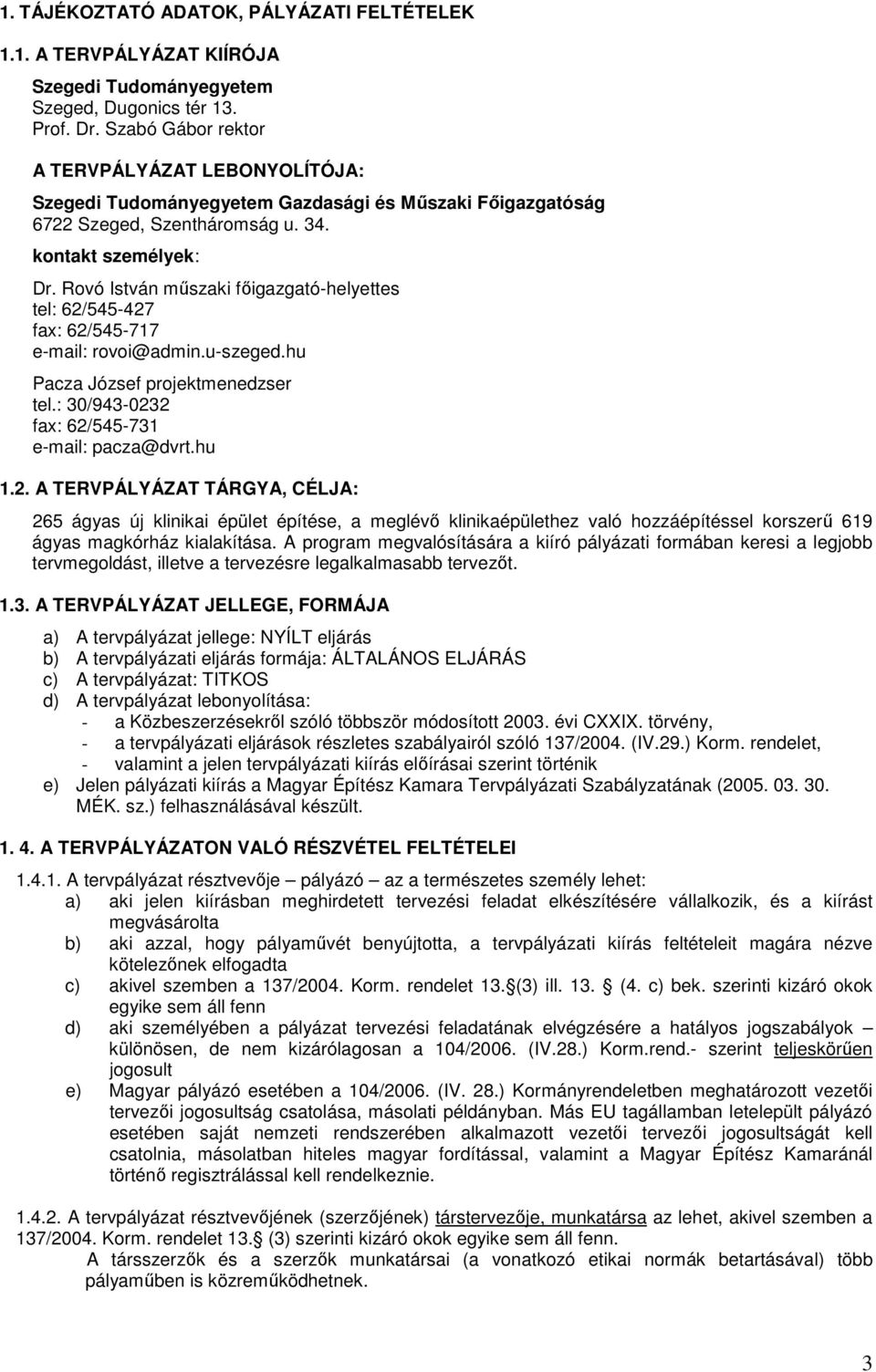 Rovó István mőszaki fıigazgató-helyettes tel: 62/