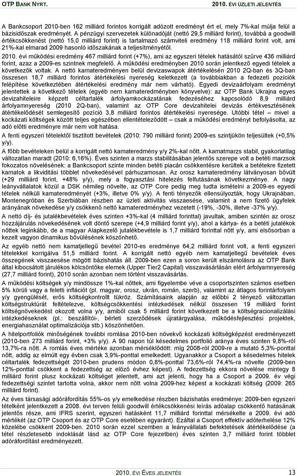 21%-kal elmarad 2009 hasonló időszakának a teljesítményétől. 2010.