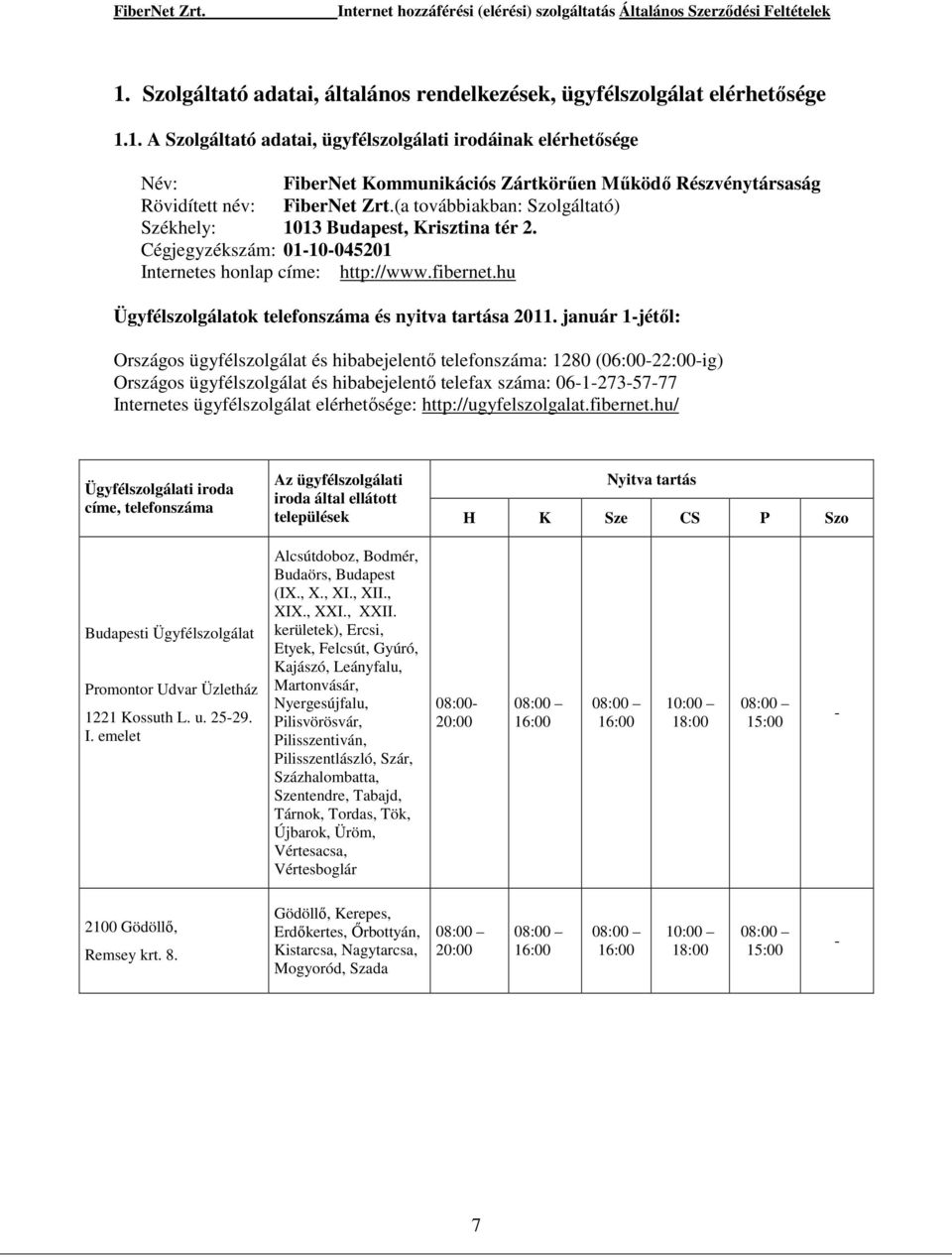 hu Ügyfélszolgálatok telefonszáma és nyitva tartása 2011.