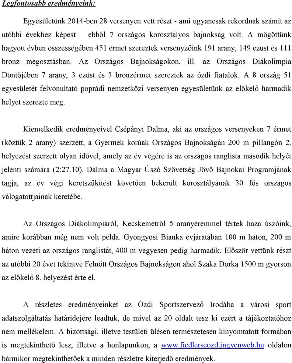 az Országos Diákolimpia Döntőjében 7 arany, 3 ezüst és 3 bronzérmet szereztek az ózdi fiatalok.