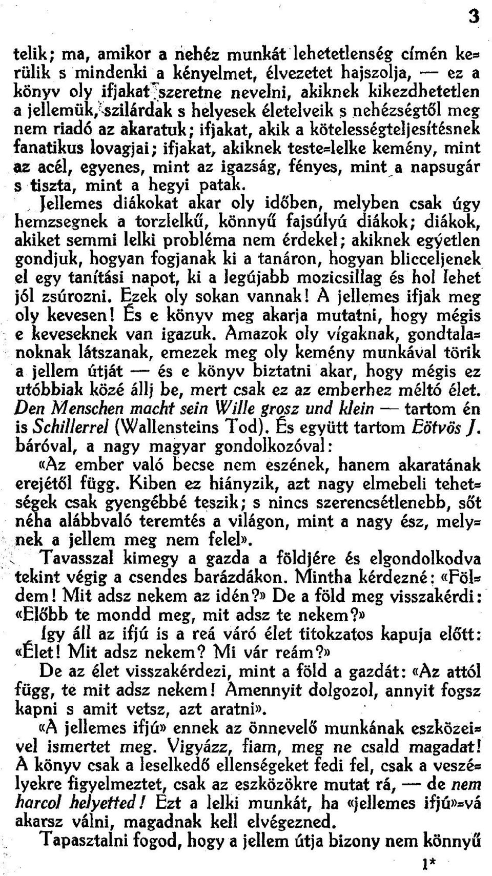 .lelke kemény, mint az acél, egyenes, mint az igazság, fényes, mínta napsugár s tiszta, mint a hegyi patak.
