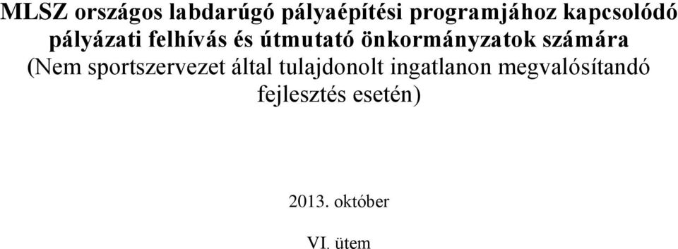 önkormányzatok számára (Nem sportszervezet által