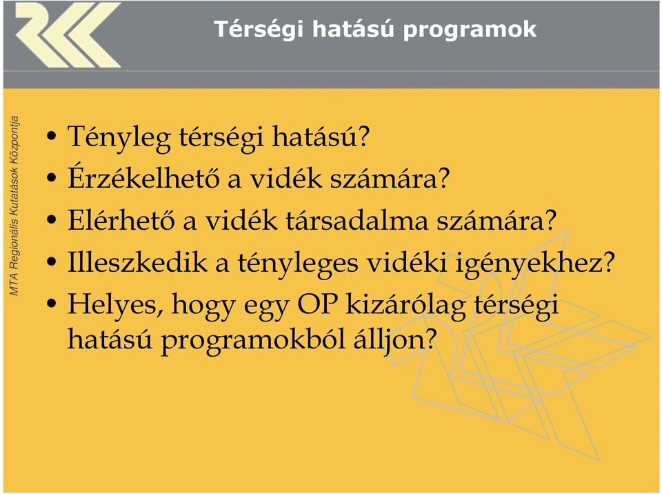 Elérhető a vidék társadalma számára?