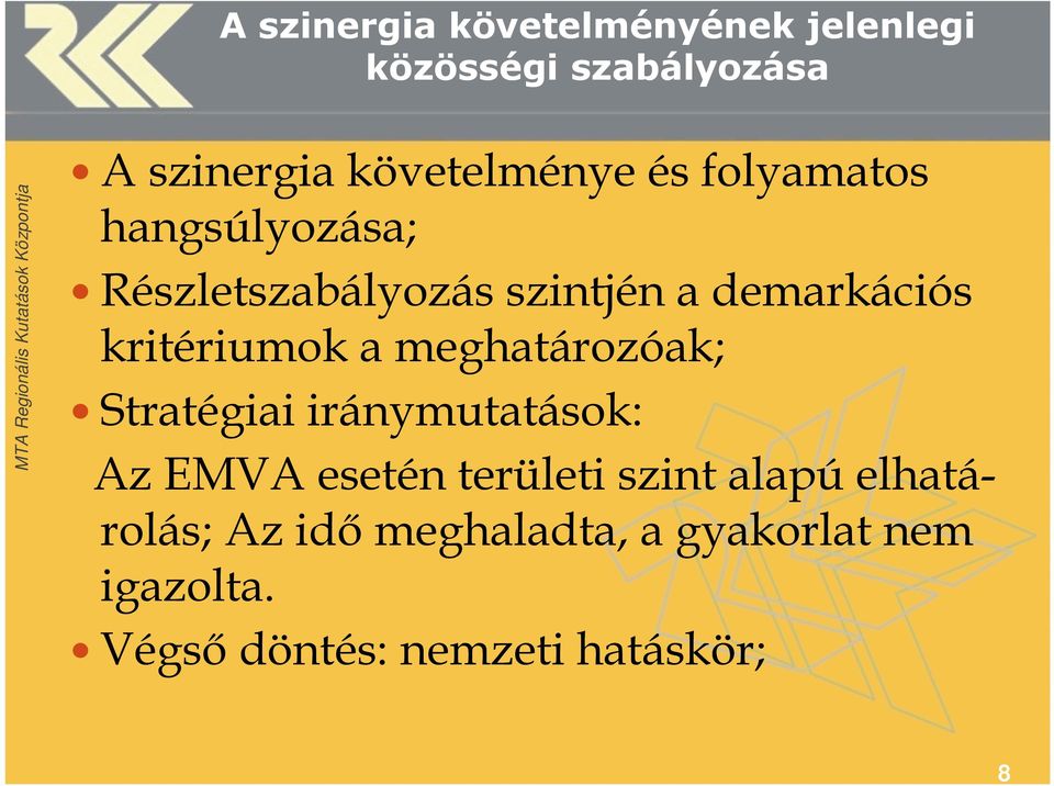 kritériumok a meghatározóak; Stratégiai iránymutatások: Az EMVA esetén területi