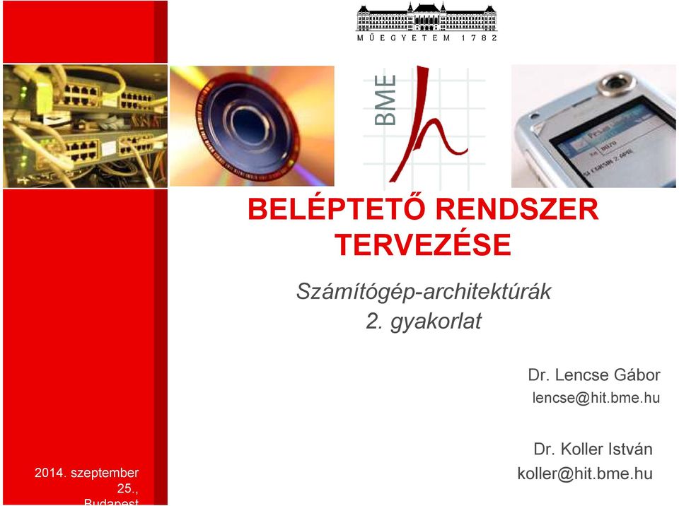 Lencse Gábor lencse@hit.bme.hu 2014.
