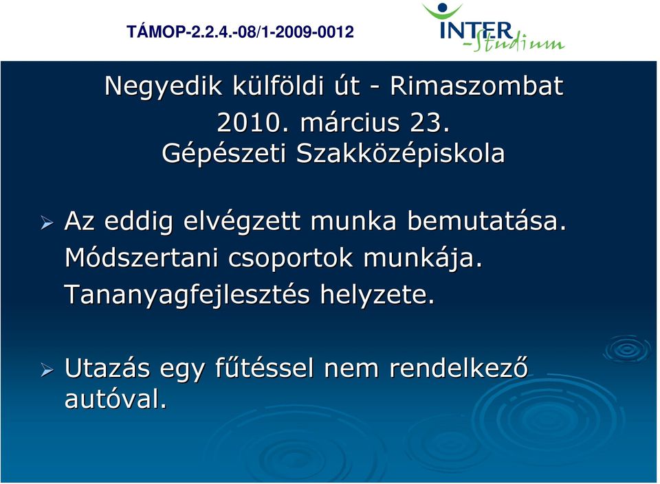 Gépészeti Szakközépiskola Az eddig elvégzett munka