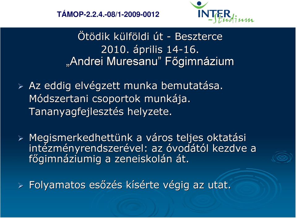 Módszertani csoportok munkája. Tananyagfejlesztés s helyzete.