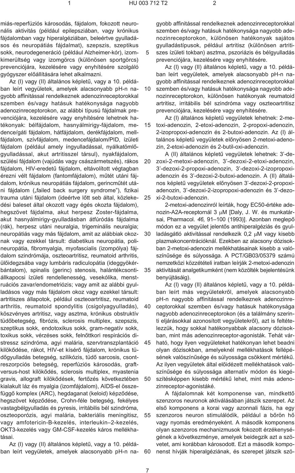 elõállítására lehet alkalmazni. Az (I) vagy (II) általános képletû, vagy a.