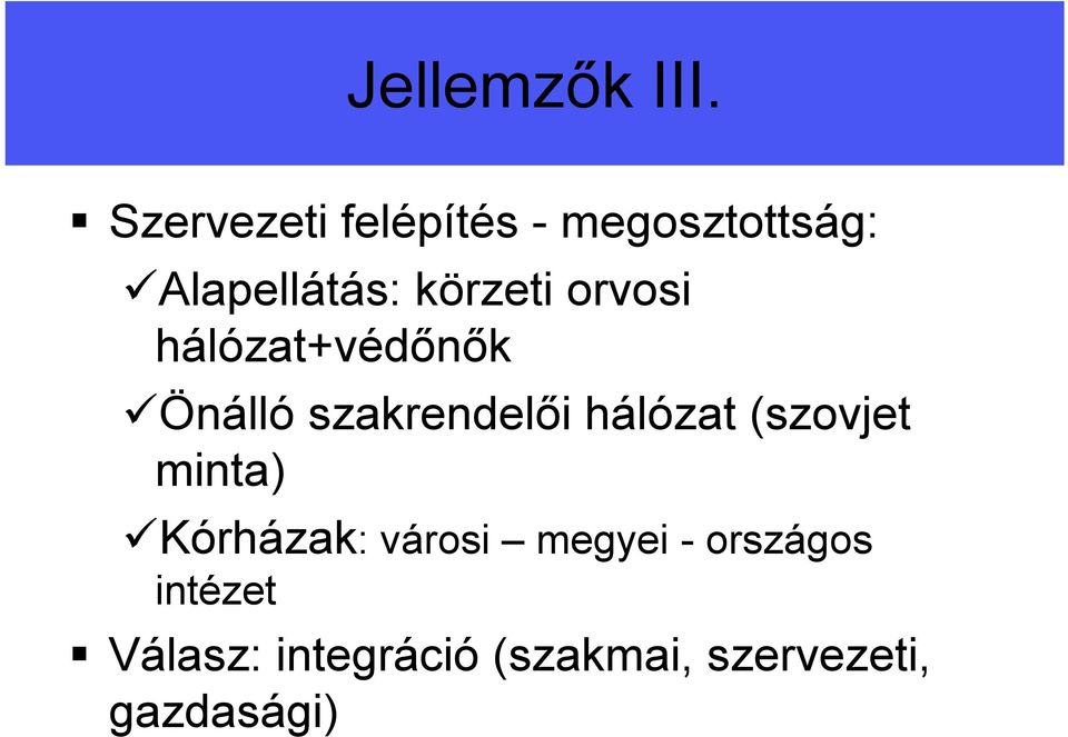 orvosi hálózat+védőnők Önálló szakrendelői hálózat