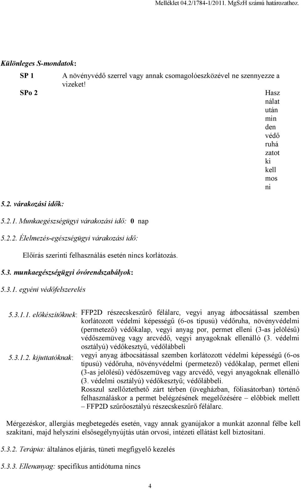 5.3. munkaegészségügyi óvórendszabályok: 5.3.1.