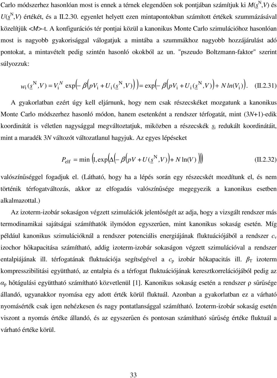 un. "pzeudo Boltzmann-fakto" zent úlyozzuk: p +U, p +U, + ln w,. II.2.
