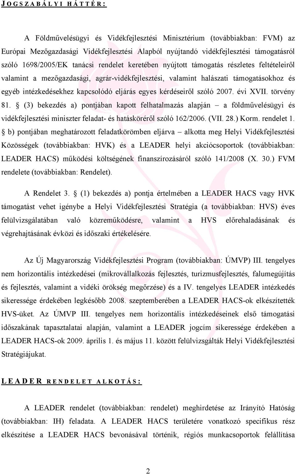 kapcsolódó eljárás egyes kérdéseiről szóló 2007. évi XVII. törvény 81.