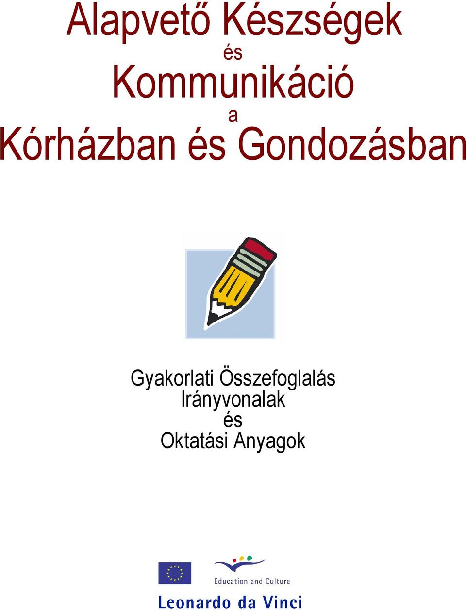 Gondozásban Gyakorlati