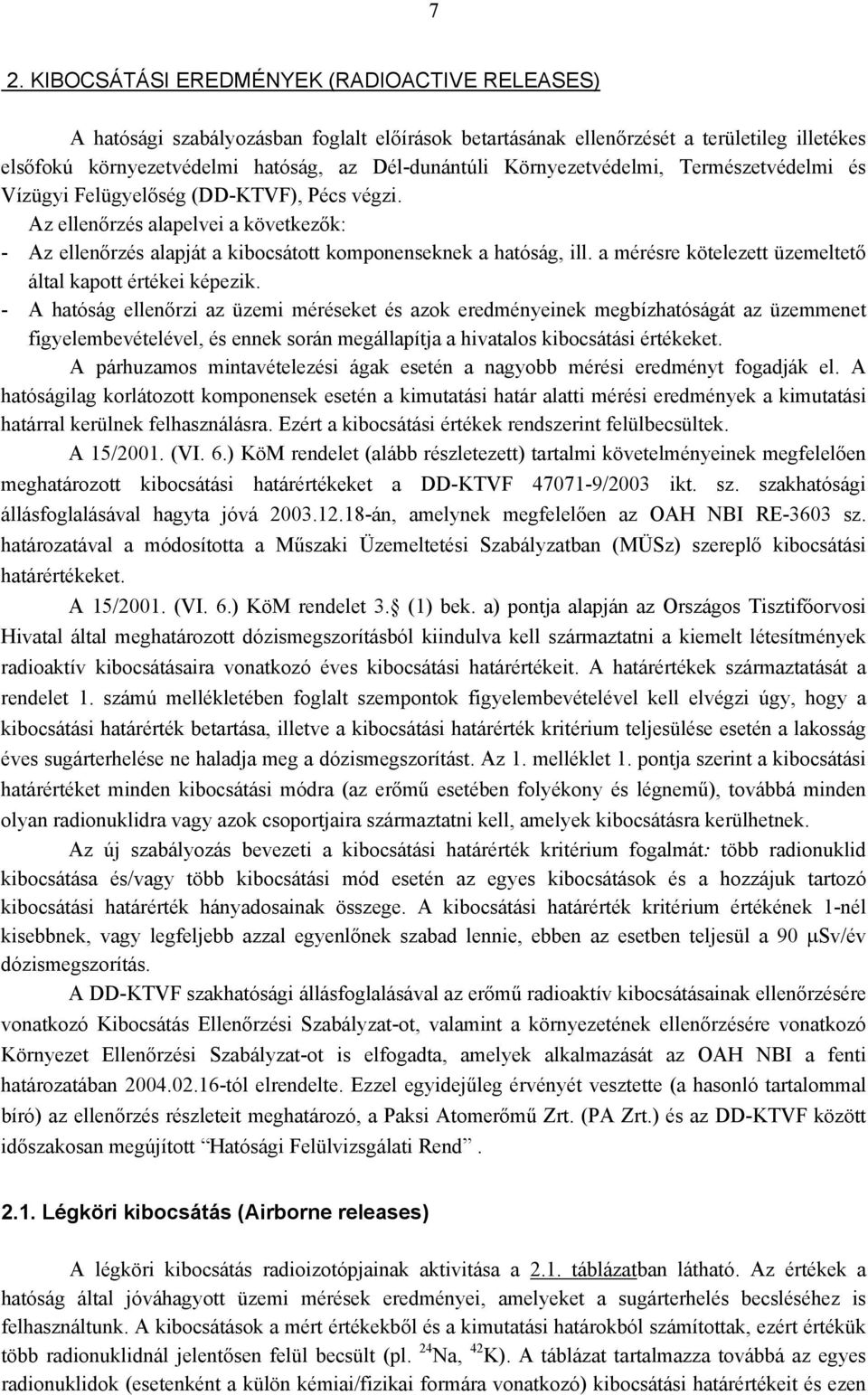 a mérésre kötelezett üzemeltető által kapott értékei képezik.