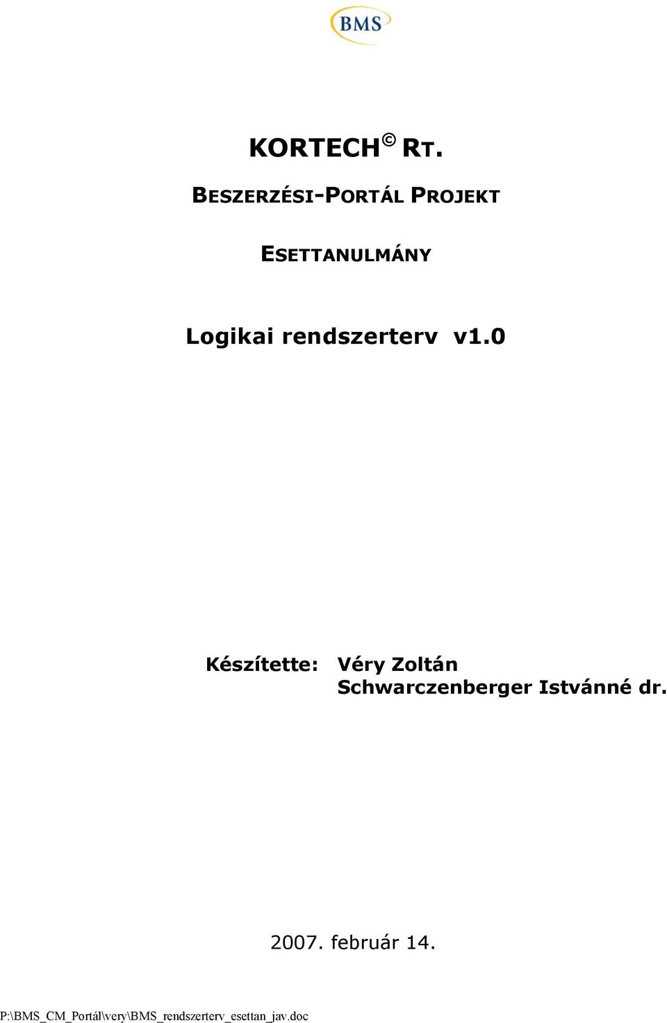 0 Készítette: Véry Zoltán Schwarczenberger